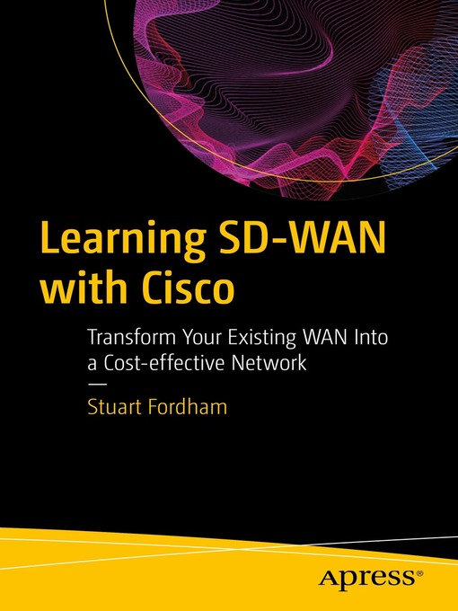 Title details for Learning SD-WAN with Cisco by Stuart Fordham - Available